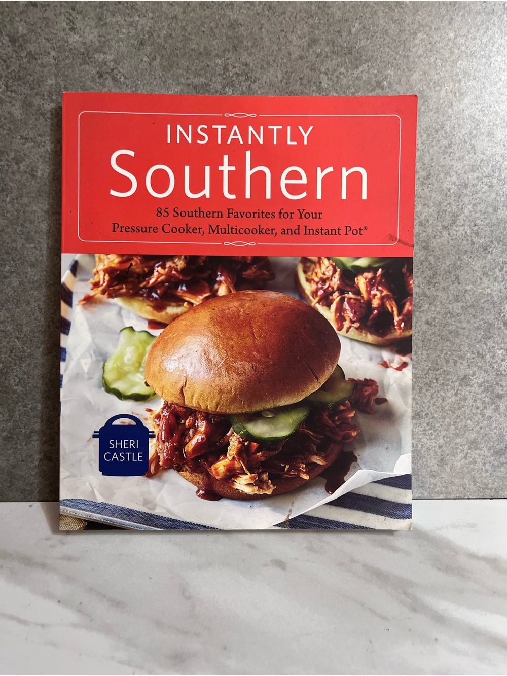 Instantly Southern Cookbook Sheri Castle Instant Pot Pressure Cooker Recipes